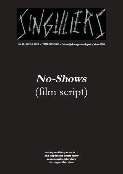 Singuliers 18 : no-shows film script