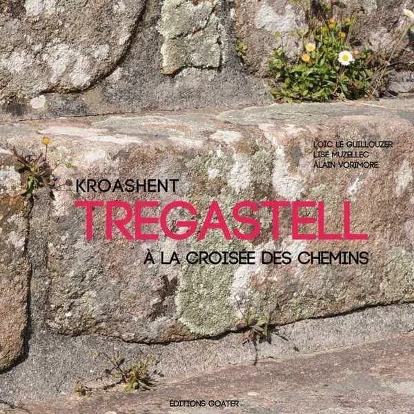 Kroashent Tregastell : à la croisée des chemins