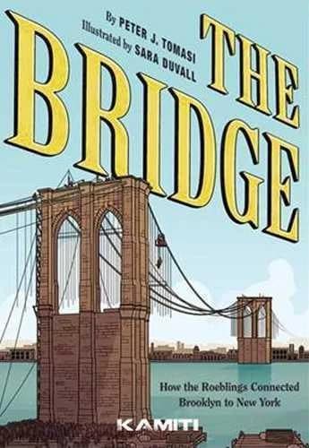 The bridge : comment les Roeblings ont relié Brooklyn à New York