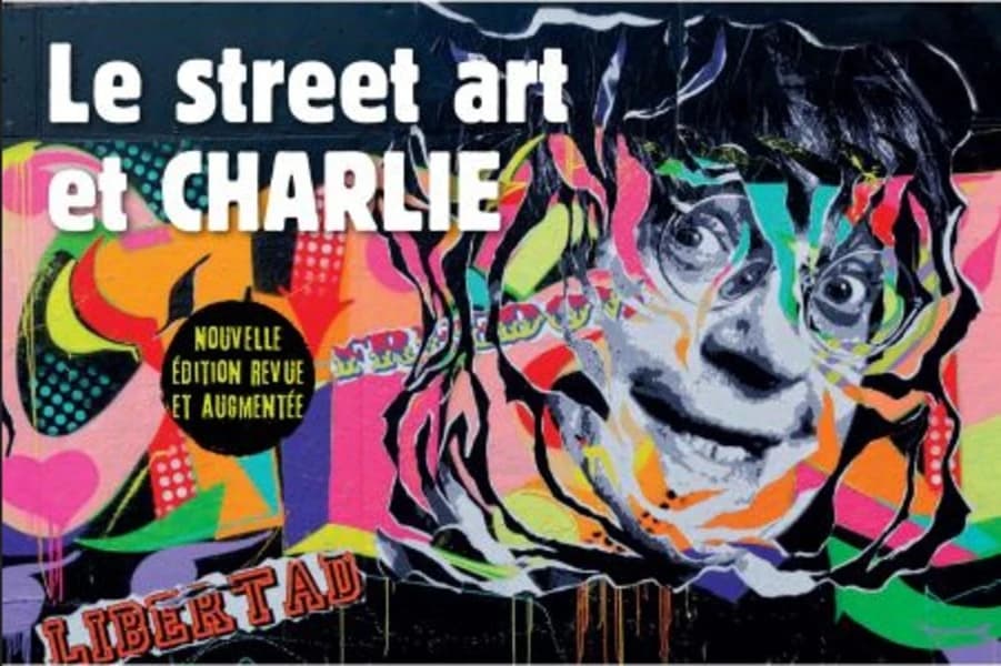 Le street art et "Charlie" : la mémoire des murs (2e éd. revue et augmentée) Marie Christian