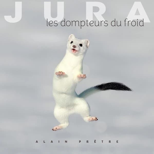 Jura, les dompteurs du froid