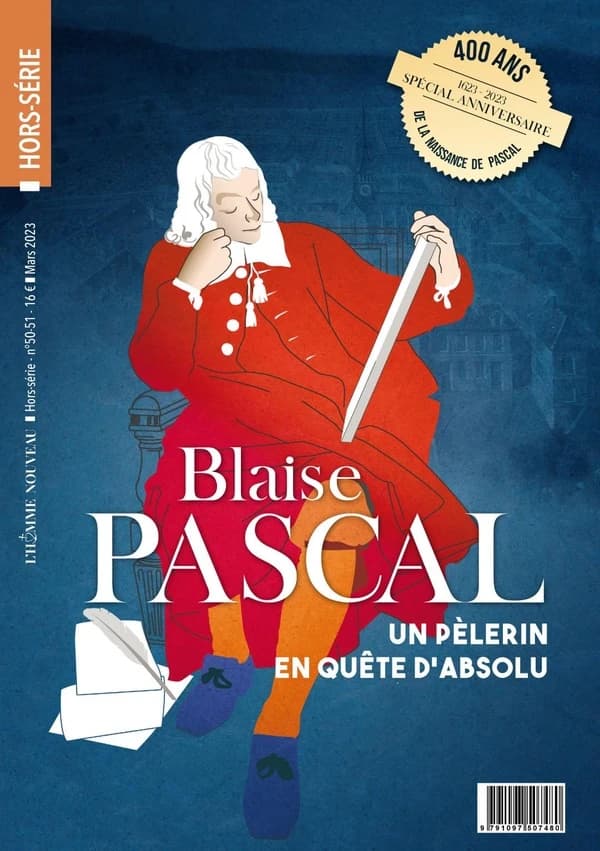 Blaise Pascal : Un pèlerin en quête d'absolu