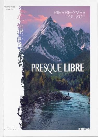 Presque libre : roman