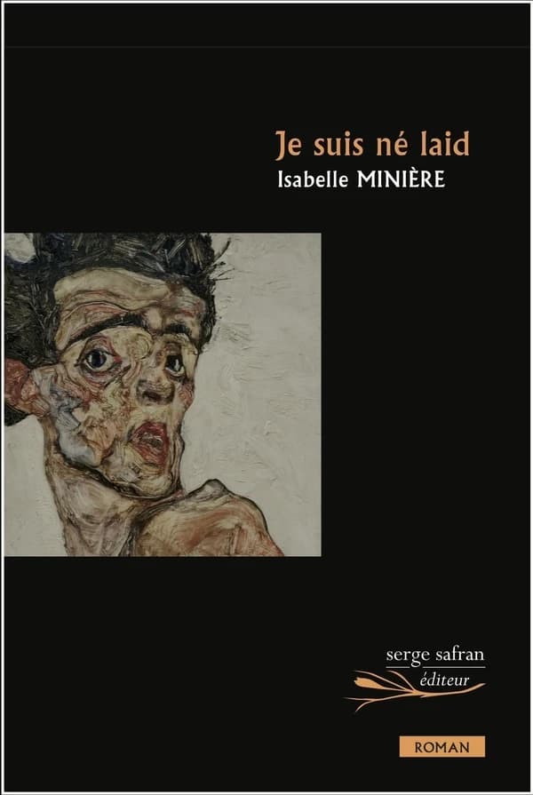 Je suis né laid : roman