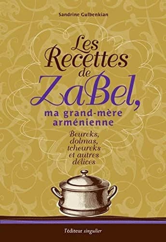 Les recettes de zabel, ma grand-mere armenienne
