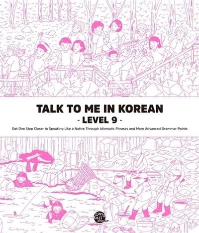 Talk To Me In Korean Level. 9 (Talk to me in Korean, 9) (English and Korean Edition)