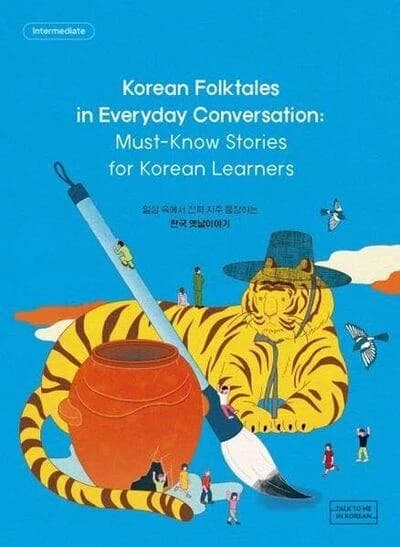 Korean Folktales in Everyday Conversation : Must-Know Stories for Korean Learners