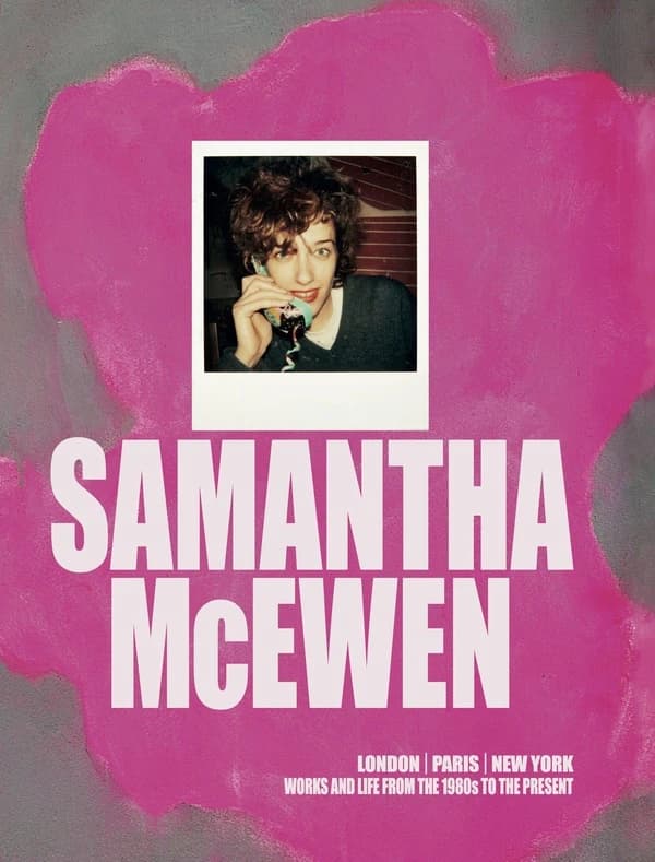 Samantha McEwen : London, Paris, New York : works and life from the 1980s to the present