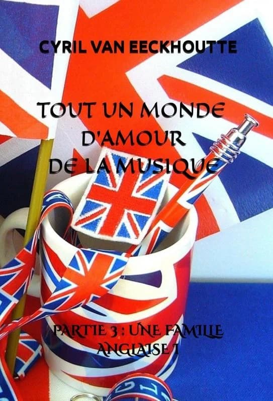Tout un monde d'amour de la musique partie 3 : une famille anglaise !