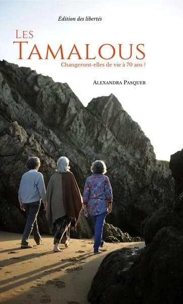 Les Tamalous : changeront-elles de vies à 70 ans