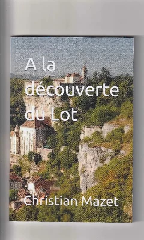 A la decouverte du lot.