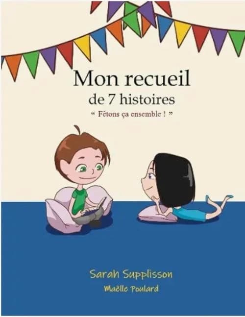 Mon recueil d'histoires à thème : fêtons ça ensemble !