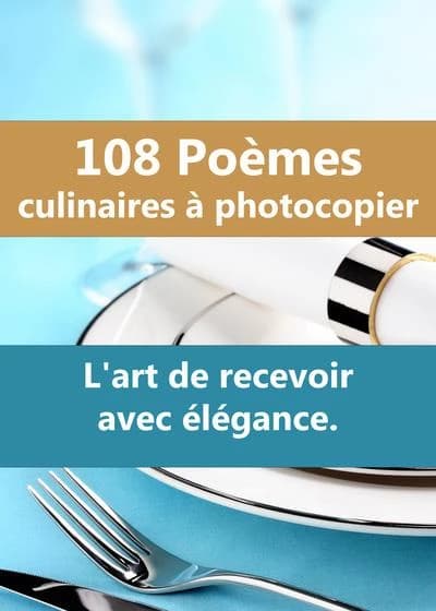 108 poemes culinaires a photocopier. l'art de recevoir avec elegance.