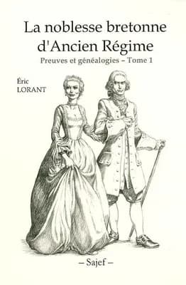 La noblesse bretonne d'ancien régime ; preuves et généalogies Tome 1