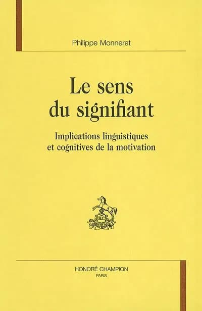 Le sens du signifiant : implications linguistiques et cognitives de la motivation