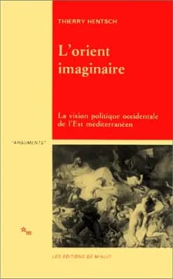 L'Orient imaginaire : la vision politique occidentale de l'Est méditerranéen