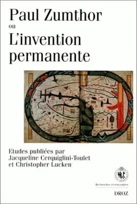 Paul Zumthor ou L'invention permanente : critique, histoire, poésie