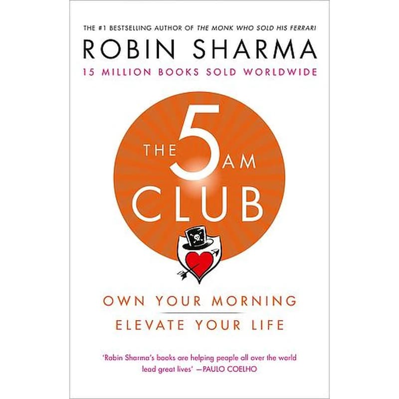 THE 5 AM CLUB : OWN YOUR MORNING ELEVATE YOUR LIFE