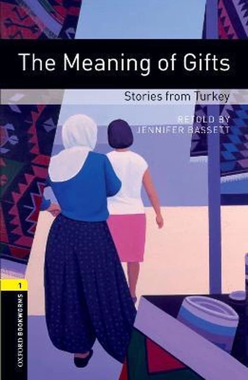 MEANING OF GIFTS - STORIES FROM TURKEY BOOKWORMS 1 -9780194789271