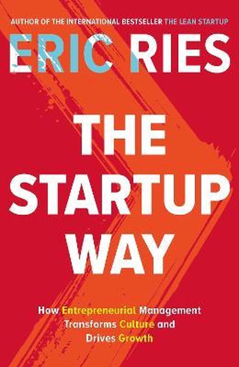 THE STARTUP WAY: HOW ENTREPRENEURIAL