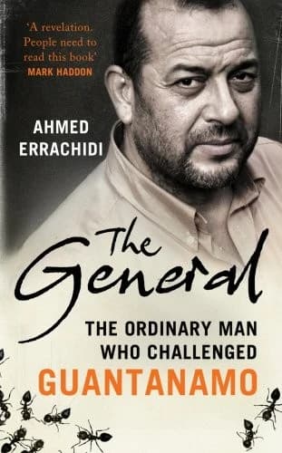 THE GENERAL: THE ORDINARY MAN WHO CHALLENGED GUANTANAMO