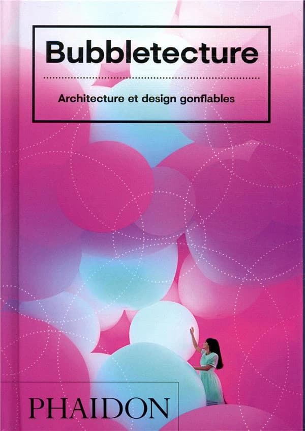 Bubbletecture : architecture et design gonflables