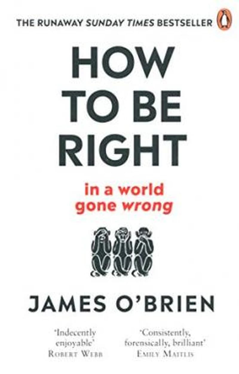 How to Be Right : ... in a World Gone Wrong