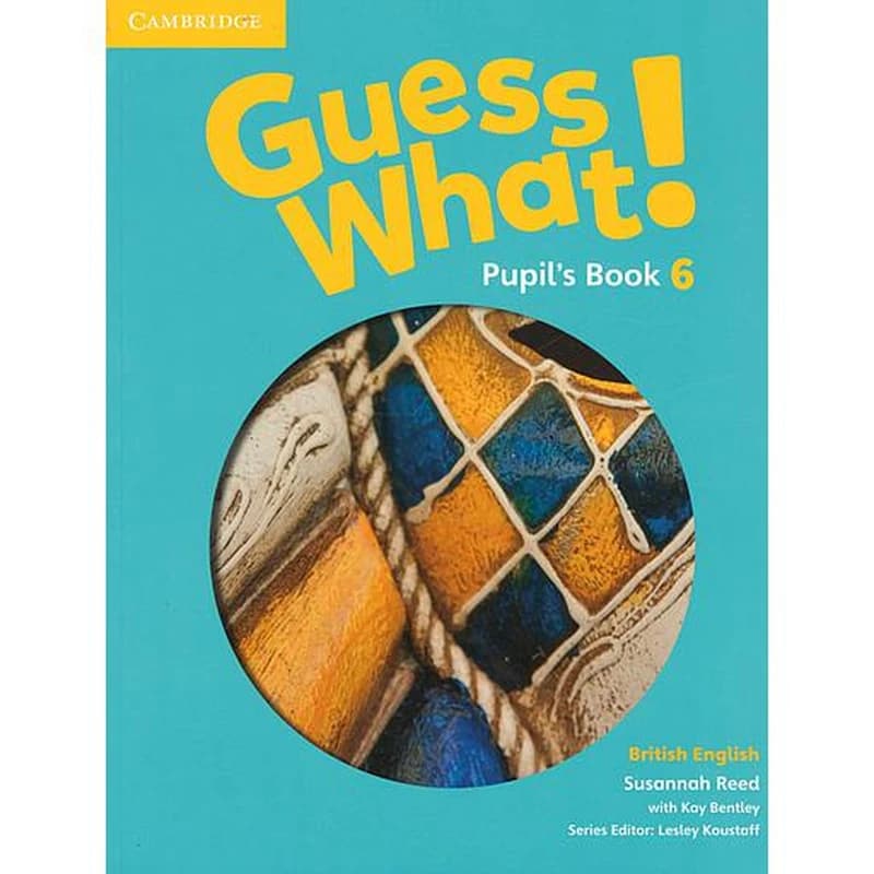 Guess What! 6 Pupil's Book
