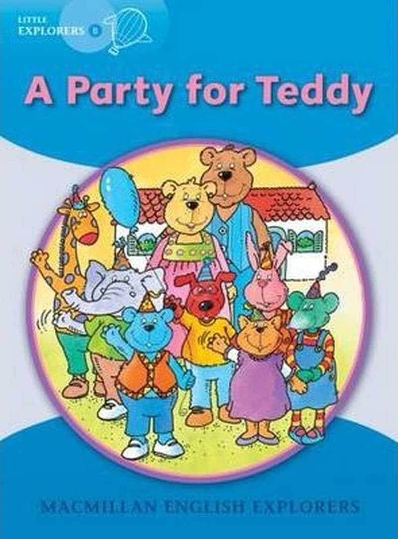 LITTLE EXPLORERS B: A PARTY FOR TEDDY