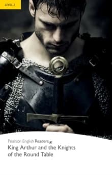 King Arthur and the Knights of the Round Table, Level 2, Penguin Readers (2nd Edition) (Penguin Readers, Level 2)
