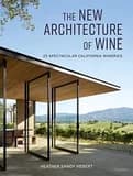 New Architcture of Wine : 25 Spectacular California Wineries