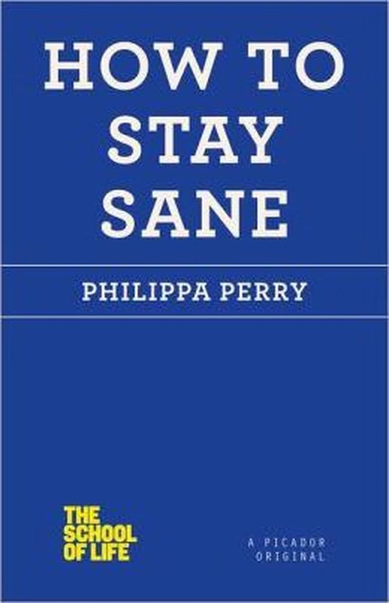 HOW TO STAY SANE - PHILIPPA PERY