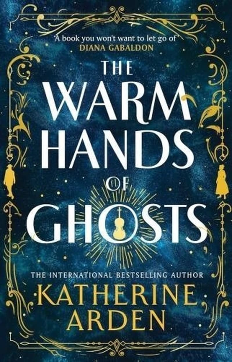 THE WARM HANDS OF GHOSTS