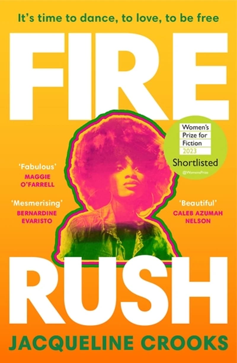 Fire Rush SHORTLISTED FOR THE WOMEN'S PRIZE FOR FICTION 2023