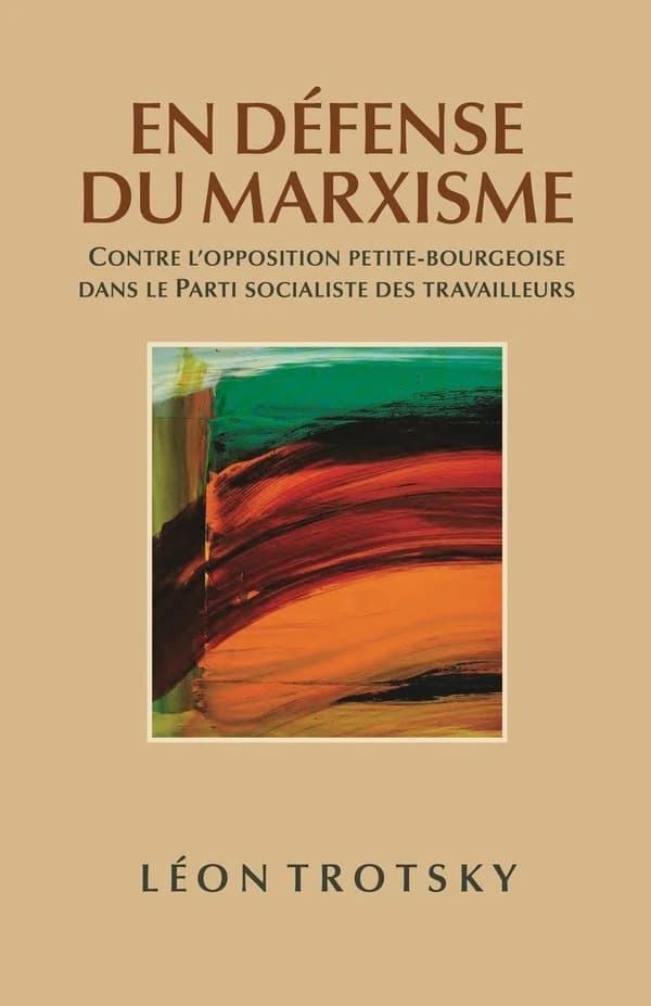 En Défense Du Marxisme : Contre l'Opposition Petite-Bourgeoise Dans Le Parti Socialiste Des Travailleurs