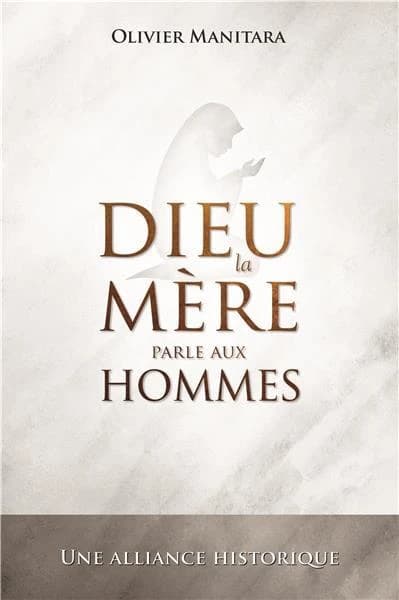 Dieu la mère parle aux hommes : une alliance historique