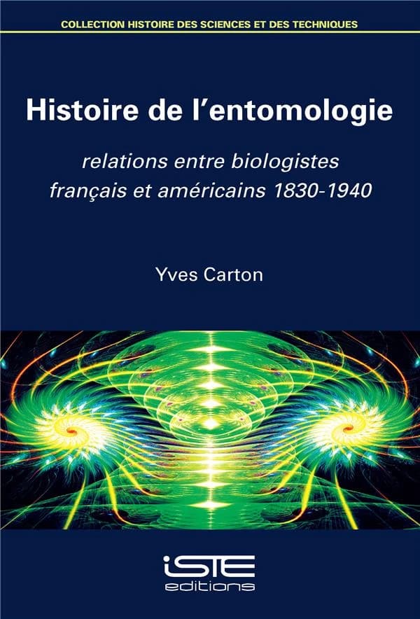 Histoire de l'entomologie : relations entre biologistes français et américains 1830-1940