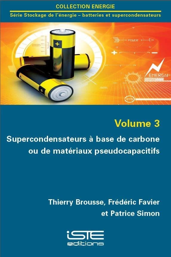 Supercondensateurs à base de carbone ou de matériaux pseudocapacitifs. Volume 3