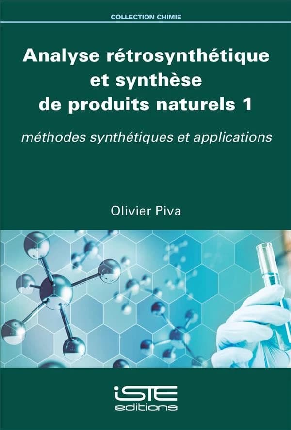 Analyse rétrosynthétique et synthèse de produits naturels. 1, Méthodes synthétiques et applications