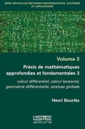 Précis de mathématiques approfondies et fondamentales. 3, Calcul différentiel, calcul tensoriel, géométrie différentielle, analyse globale