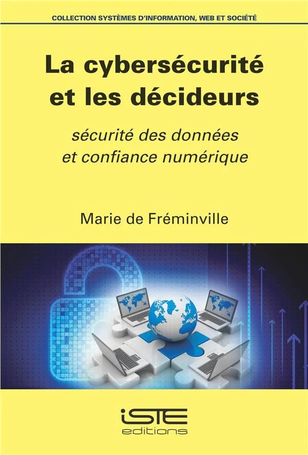 La cybersécurité et les décideurs : sécurité des données et confiance numérique
