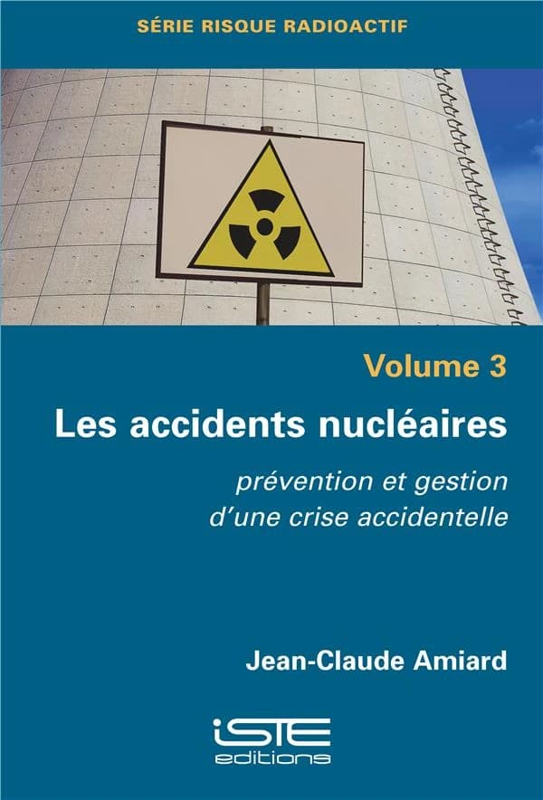 Les accidents nucléaires : prévention et gestion d'une crise accidentelle