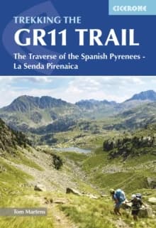 Trekking the GR11 Trail : The Traverse of the Spanish Pyrenees - la Senda Pirenaica