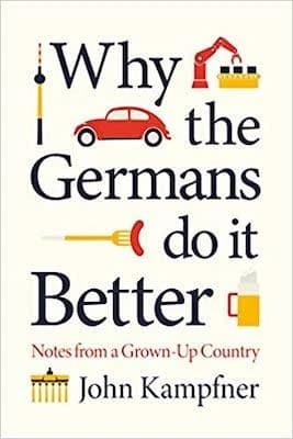 WHY THE GERMANS DO IT BETTER
