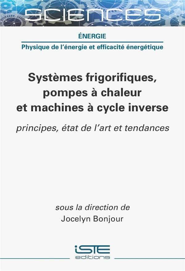 Systèmes frigorifiques, pompes à chaleur et machines à cycle inverse : principes, état de l'art et tendances