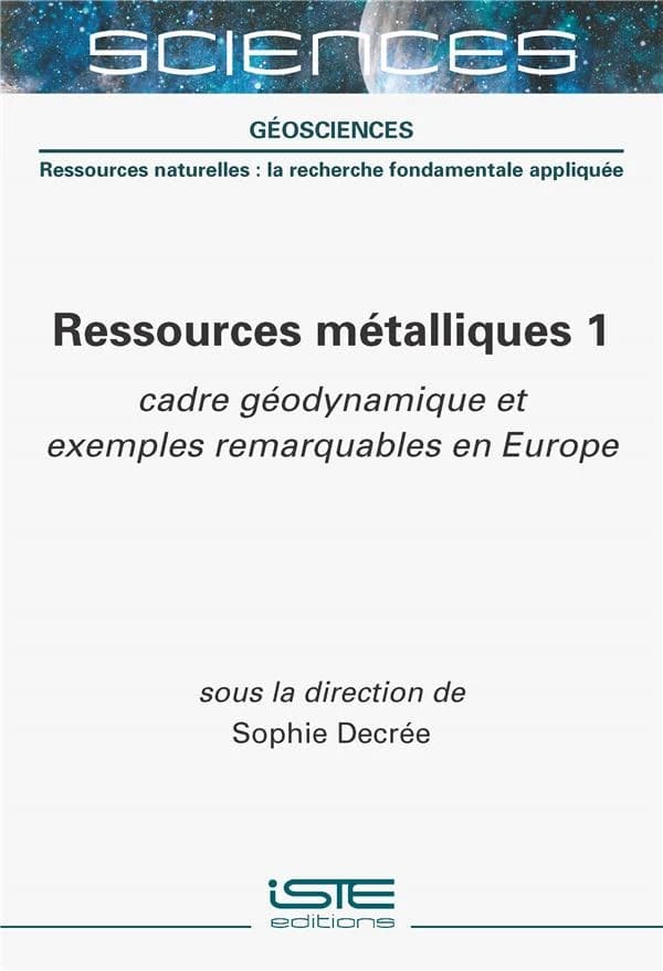 Ressources métalliques. 1, Cadre géodynamique et exemples remarquables en Europe