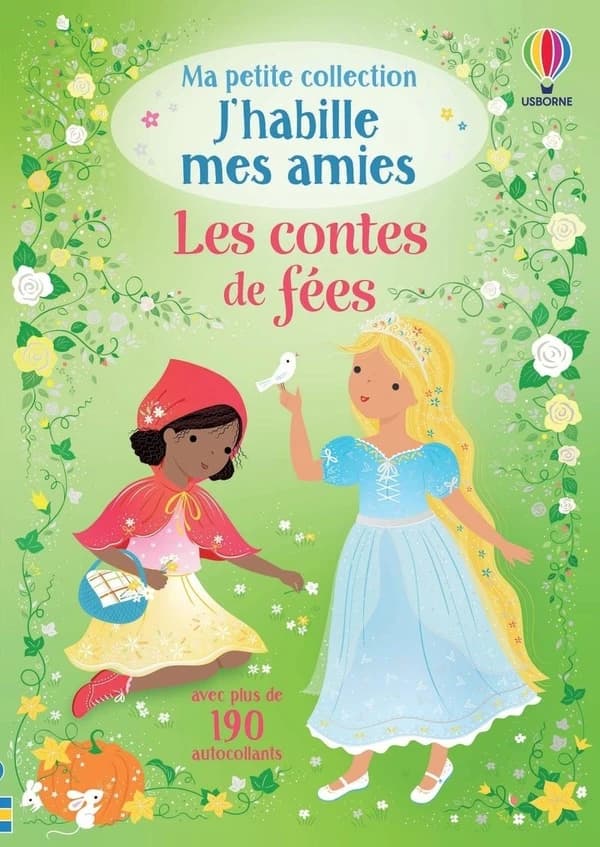 Ma petite collection J'habille mes amies : les contes de fées - avec plus de 190 autocollants - 3+