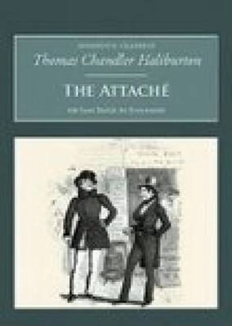 THE ATTACHE:OR SLICK IN ENGLAND T.C HALIBURTON