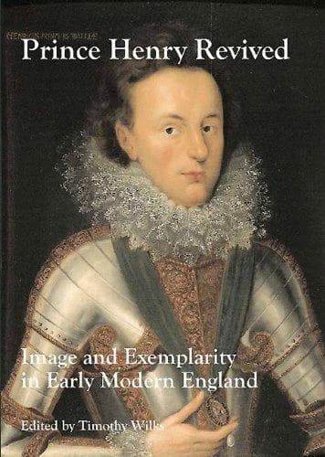 Prince Henry revived : image and exemplarity in early modern England