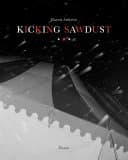 Kicking Sawdust : My Travels with the Circus, Carnival and Sideshow